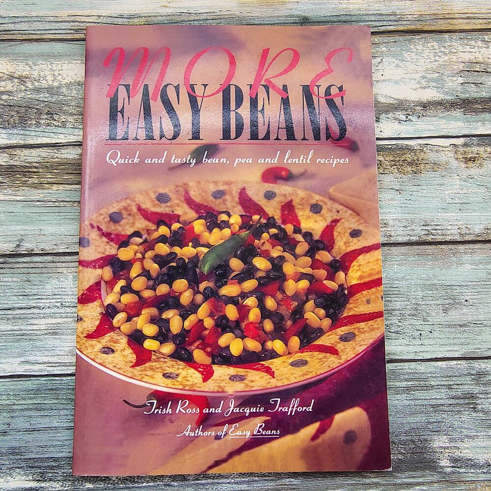 More‎ Easy Beans: Quick and Tasty Bean Pea Lentil Recipes by Trish Ross Cookbook